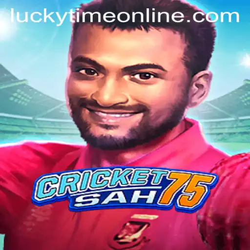 CricketSah75 and Lucky Time: An Exciting Blend of Cricket and Strategy