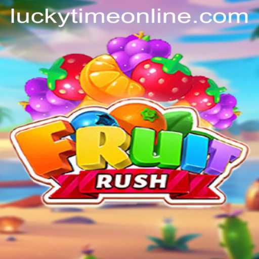 Mastering FruitRush: Everything You Need to Know About Lucky Time