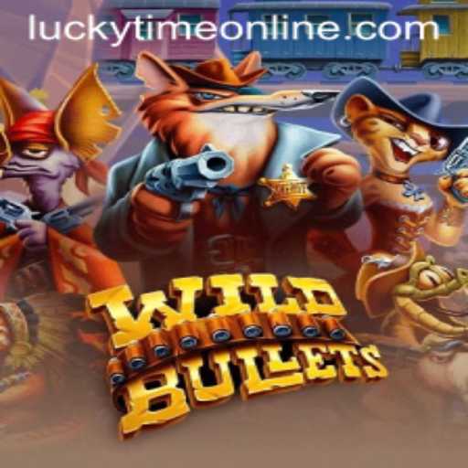 Exploring the Thrilling World of WildBullets: Lucky Time Unveiled